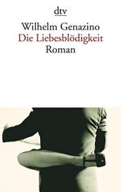book cover of Die Liebesblödigkeit by Wilhelm Genazino