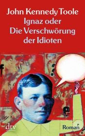 book cover of Ignaz oder Die Verschwörung der Idioten by John Kennedy Toole|Peter Marginter