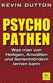 book cover of Psychopathen: Was man von Heiligen, Anwälten und Serienmördern lernen kann by Kevin Dutton