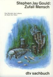 book cover of Zufall Mensch : das Wunder des Lebens als Spiel der Natur by Stephen Jay Gould