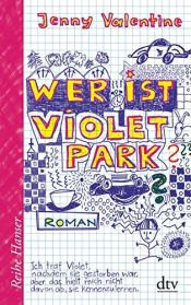 book cover of Wer ist Violet Park? by Jenny Valentine