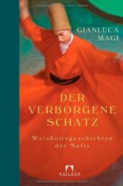 book cover of Der verborgene Schatz: Weisheitsgeschichten der Sufis by Gianluca Magi