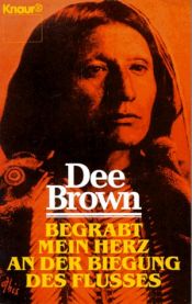 book cover of Begrabt mein Herz an der Biegung des Flusses by Dee Brown