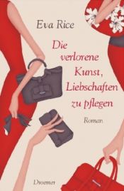 book cover of Die verlorene Kunst, Liebschaften zu pflegen by Eva Rice