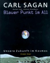 book cover of Blauer Punkt im All. Unsere Zukunft im Kosmos by Carl Sagan