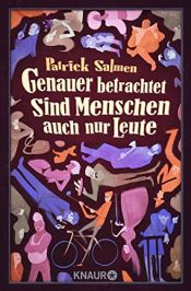 book cover of Genauer betrachtet sind Menschen auch nur Leute: Geschichten by Patrick Salmen
