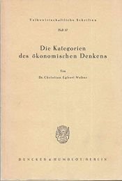 book cover of Die Kategorien des ökonomischen Denkens by Christian Egbert Weber