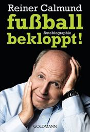 book cover of fußballbekloppt!: Autobiographie by Reiner Calmund