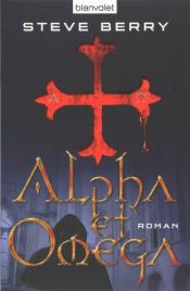 book cover of Alpha et Omega by Steve Berry
