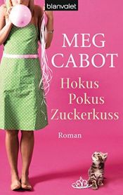 book cover of Hokus Pokus Zuckerkuss by Meg Cabot