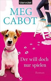 book cover of Der will doch nur spiele by Meg Cabot