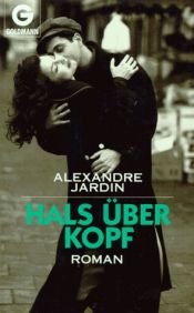 book cover of Hals über Kopf by Alexandre Jardin