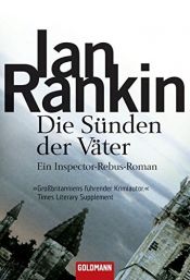 book cover of Die Sünden der Väter. Ein Inspector-Rebus-Roman by Ian Rankin