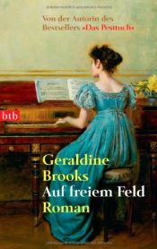 book cover of Auf freiem Feld by Geraldine Brooks