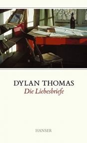 book cover of Die Liebesbriefe by Dylan Thomas
