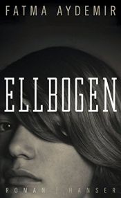 book cover of Ellbogen: Roman by Fatma Aydemir