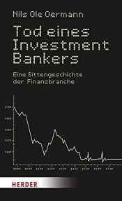 book cover of Tod eines Investmentbankers: Eine Sittengeschichte der Finanzbranche by Nils Ole Oermann