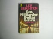 book cover of Das Milliarden - Dollar - Gehirn by Len Deighton
