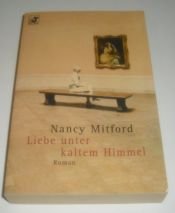 book cover of Liebe unter kaltem Himmel. Roman. ( rororo Stars). by Nancy Mitford