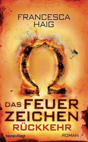book cover of Das Feuerzeichen - Rückkehr by Francesca Haig