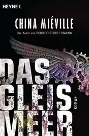 book cover of Das Gleismeer: Roman by China Miéville