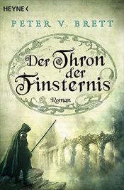 book cover of Der Thron der Finsternis: Roman (Demon Zyklus, Band 4) by Peter V. Brett