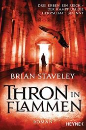 book cover of Thron in Flammen: Roman (Thron-Serie, Band 2) by Brian Staveley