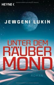 book cover of Unter dem Räubermond: Roman by Jewgeni Lukin