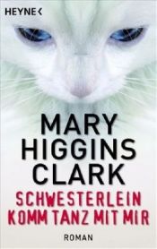 book cover of Schwesterlein, komm tanz mit mir by Mary Higgins Clark