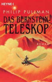 book cover of Das Bernstein-Teleskop by Philip Pullman