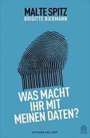 book cover of Was macht ihr mit meinen Daten? by Brigitte Biermann|Malte Spitz