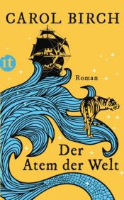 book cover of Der Atem der Welt: Roman (insel taschenbuch) by Carol Birch