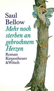 book cover of Mehr noch sterben an gebrochenem Herzen by Saul Bellow