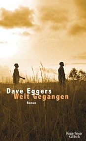 book cover of Weit gegangen: Das Leben des Valentino Achak Deng by Dave Eggers|Ulrike Wasel