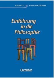 book cover of Kurshefte Ethik/Philosophie - Westliche Bundesländer: Einführung in die Philosophie: Schülerbuch by Dr. Eva-Maria Sewing|Monika Sahre|Prof. Dr. Barbara Brüning