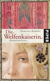 book cover of Die Welfenkaiserin: Historischer Roman by Martina Kempff