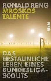 book cover of Mroskos Talente: Das erstaunliche Leben eines Bundesliga-Scouts by Ronald Reng