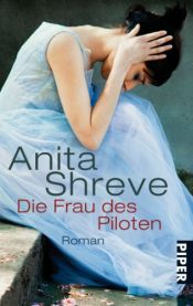 book cover of Die Frau des Piloten by Anita Shreve
