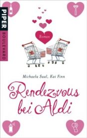 book cover of Rendezvous bei Aldi by Michaela Saal