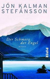 book cover of Der Schmerz der Engel: Roman by Jón Kalman Stefánsson,