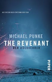 book cover of The Revenant - Der Rückkehrer: Roman zum Film by Michael Punke