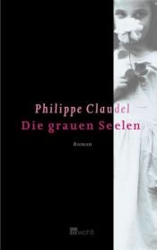 book cover of Die grauen Seelen by Philippe Claudel