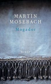 book cover of Mogador by Martin Mosebach