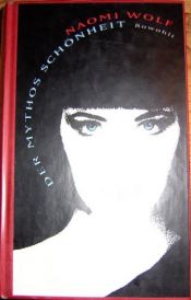 book cover of Der Mythos Schönheit by Naomi Wolf