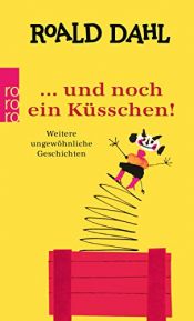 book cover of Küsschen, Küsschen! by Roald Dahl