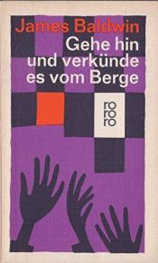 book cover of Gehe hin und verkünde es vom Berge by James Baldwin