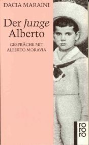 book cover of Der Junge Alberto. Gespräche mit Alberto Moravia. by Dacia Maraini