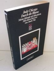 book cover of Durch die Blume. Meine Kämpfe als Künstlerin. by Judy Chicago