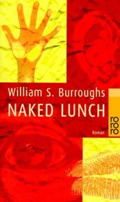 book cover of Naked Lunch: Die ursprüngliche Fassung by William S. Burroughs
