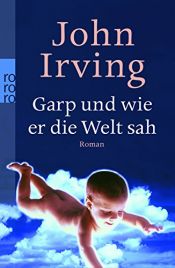 book cover of Garp und wie er die Welt sah by John Irving